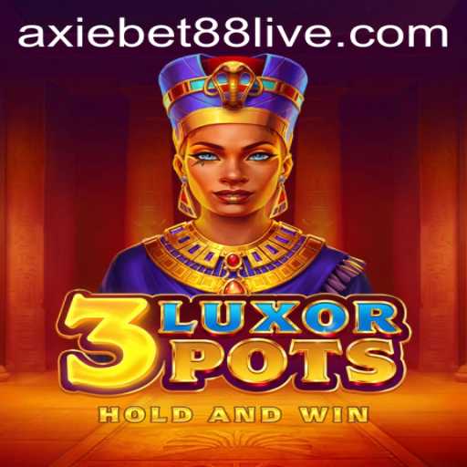 Exploring the Exciting World of 3LuxorPots and axiebet88 Live