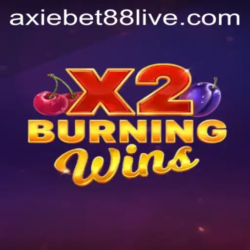 Discover the Exciting World of BurningWinsX2 on AxieBet88 Live