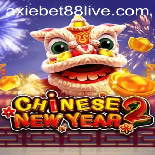 Experience the Thrill of CHINESENEWYEAR2 with Axiebet88 Live