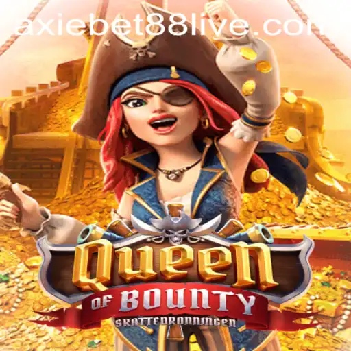 QueenofBounty: Exploring the High Seas Adventure with Axiebet88 Live